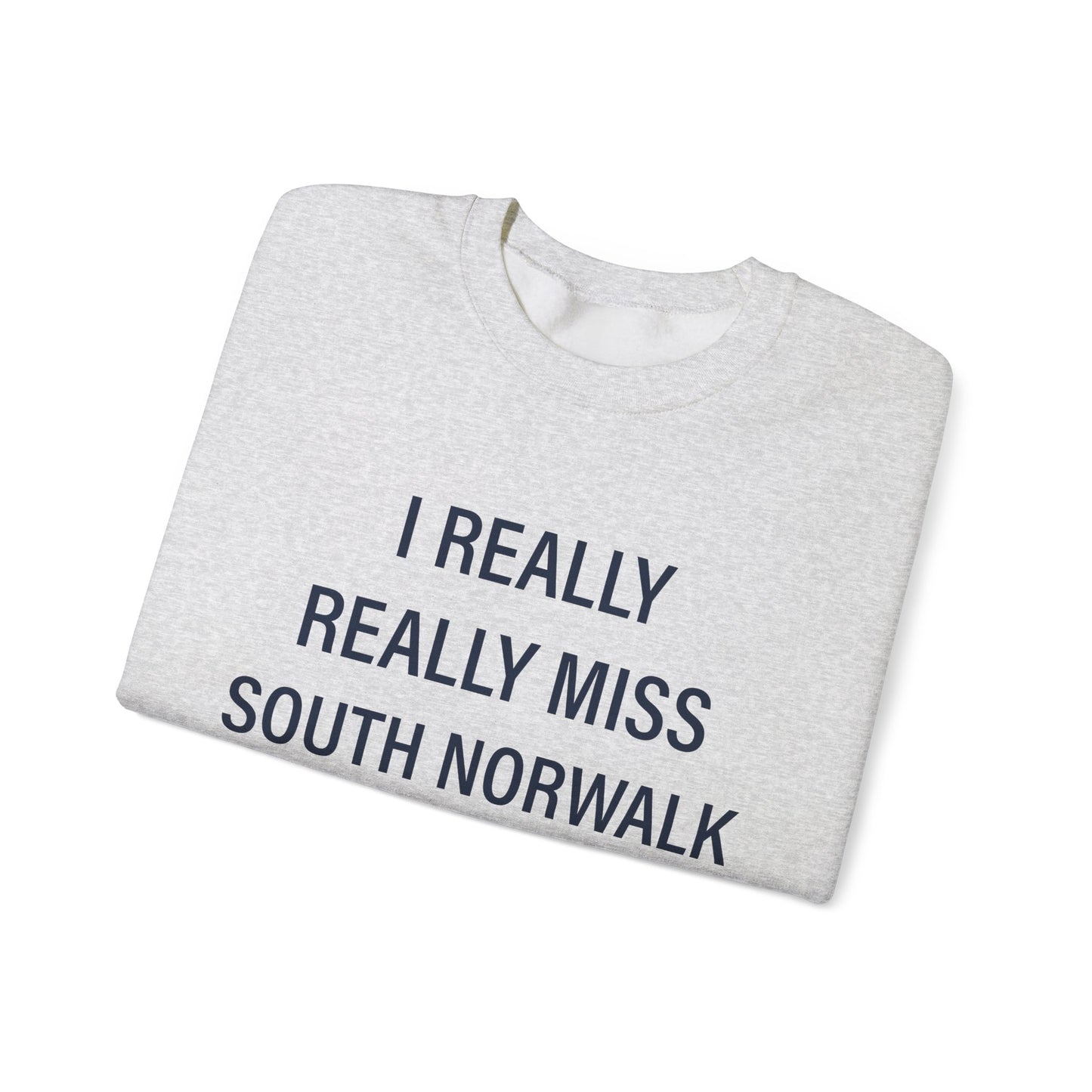 I Really Really Miss South Norwalk Unisex Heavy Blend™ Crewneck Sweatshirt