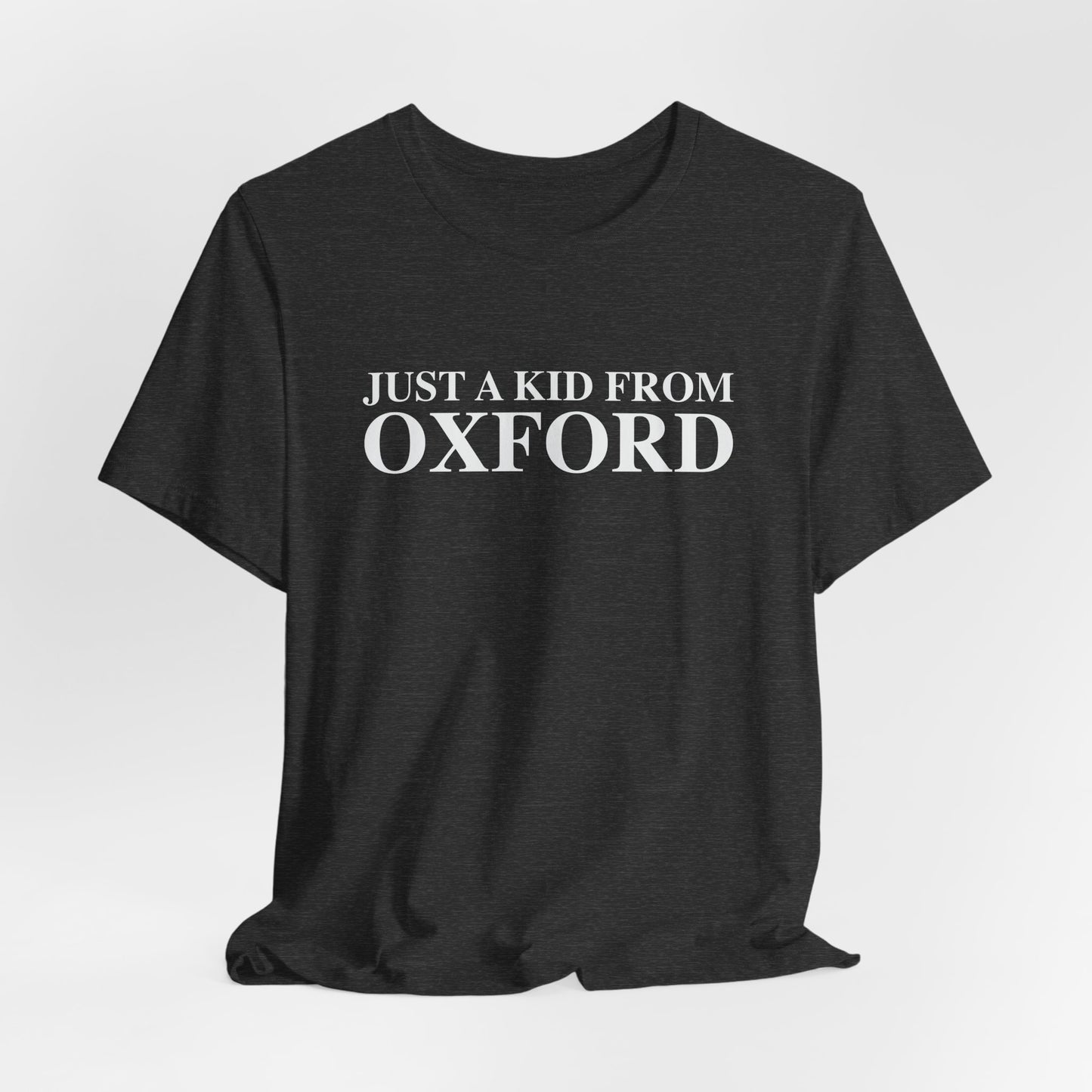 Just a kid from Oxford Unisex Jersey Short Sleeve T-Shirt