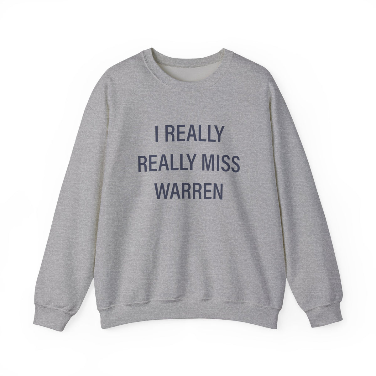 I Really Really Miss Warren Unisex Heavy Blend™ Crewneck Sweatshirt