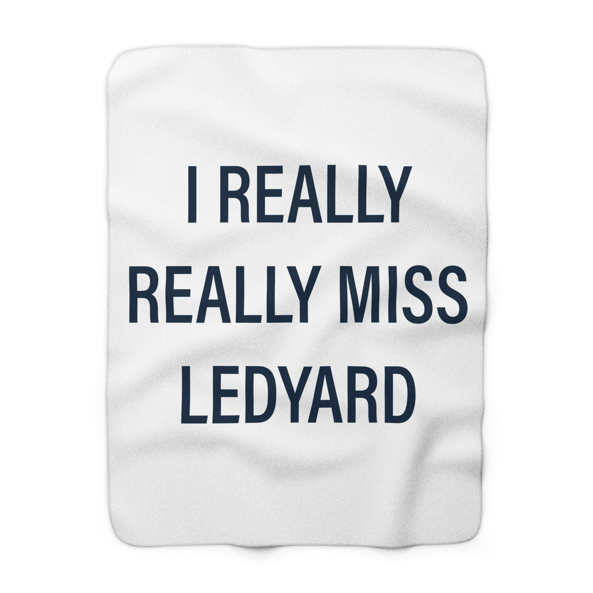 I Really Really Miss Ledyard  Sherpa Fleece Blanket