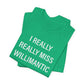 I Really Really Miss Willimantic Unisex Jersey Short Sleeve T-Shirt