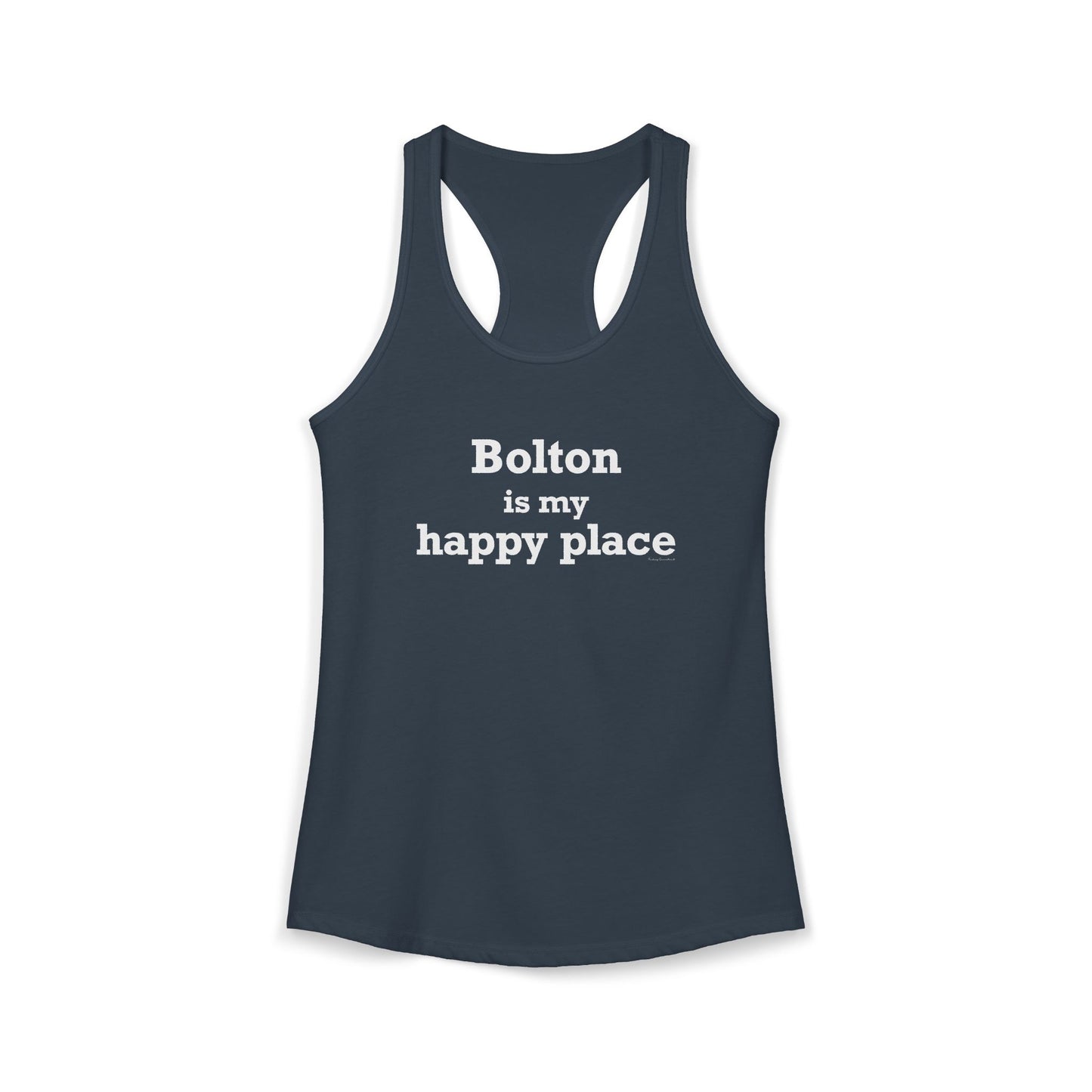 Bolton is My Happy Place Women's Ideal Racerback Tank Top