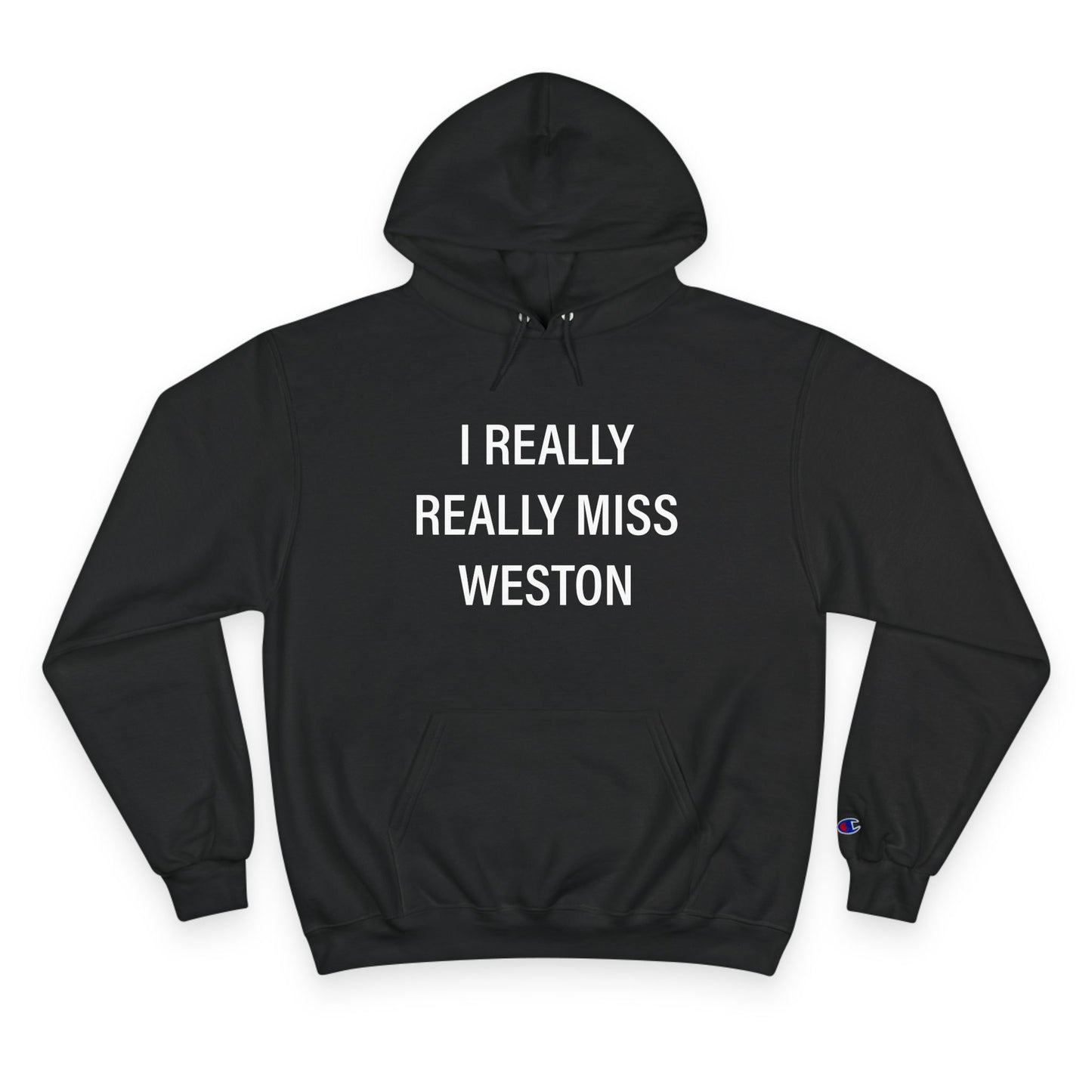 I Really Really Miss Weston Champion Hoodie