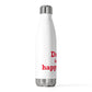 Derby is My Happy Place 20 oz Insulated Bottle