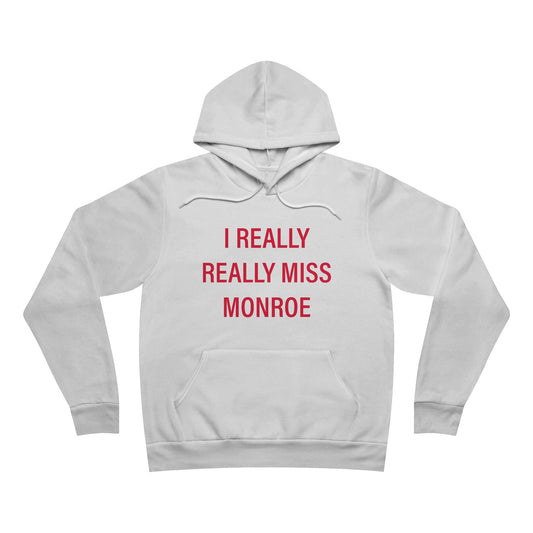 I Really Really Miss Monroe Unisex Sponge Fleece Pullover Hoodie