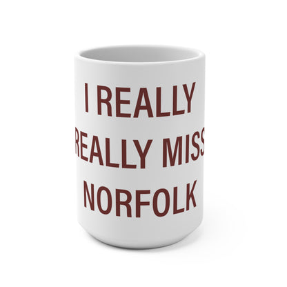 I Really Really Miss Norfolk Mug 15oz