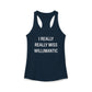 I Really Really Miss Willimantic Women's Ideal Racerback Tank Top