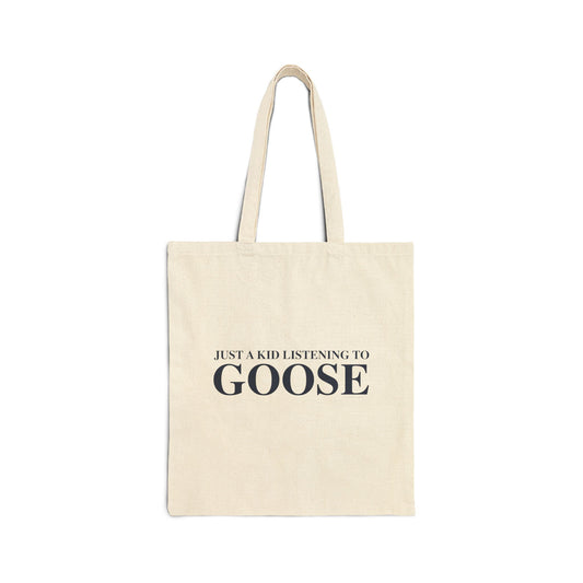 Just a kid listening to Goose Cotton Canvas Tote Bag