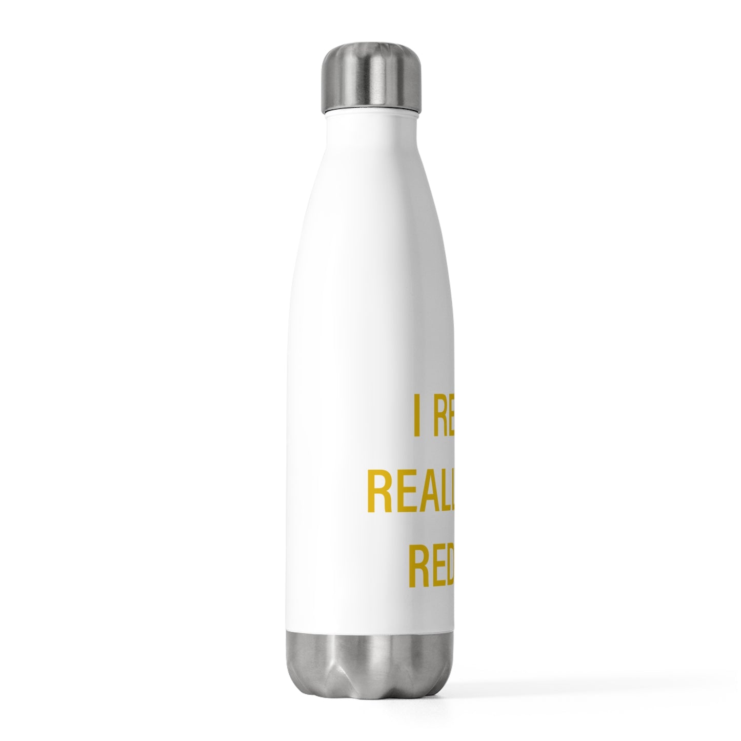 I Really Really Miss Redding 20oz Insulated Bottle
