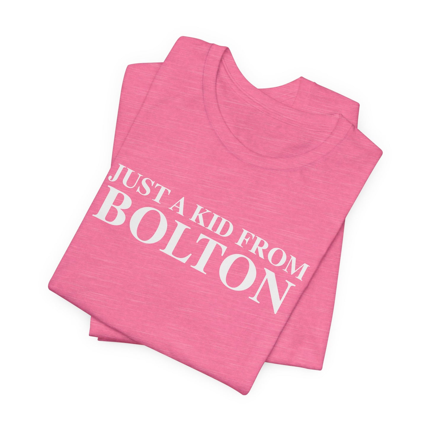 Just a kid from Bolton Unisex Jersey Short Sleeve T-Shirt