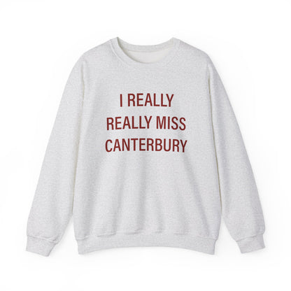 I Really Really Miss Canterbury Unisex Heavy Blend™ Crewneck Sweatshirt