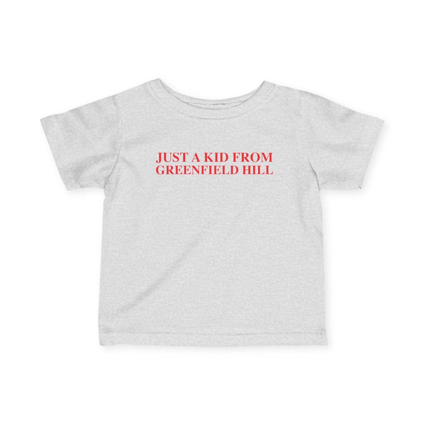 Just a kid from Greenfield Hill Infant Fine Jersey T-Shirt