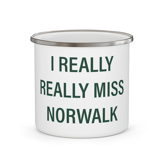 I Really Really Miss Norwalk  Enamel Camping Mug