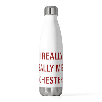 I Really Really Miss Chester 20oz Insulated Bottle