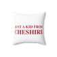 Just a kid form Cheshire Polyester Square Pillow