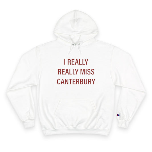 I Really Really Miss Canterbury Champion Hoodie