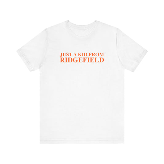 Just a kid from Ridgefield Unisex Jersey Short Sleeve T-Shirt