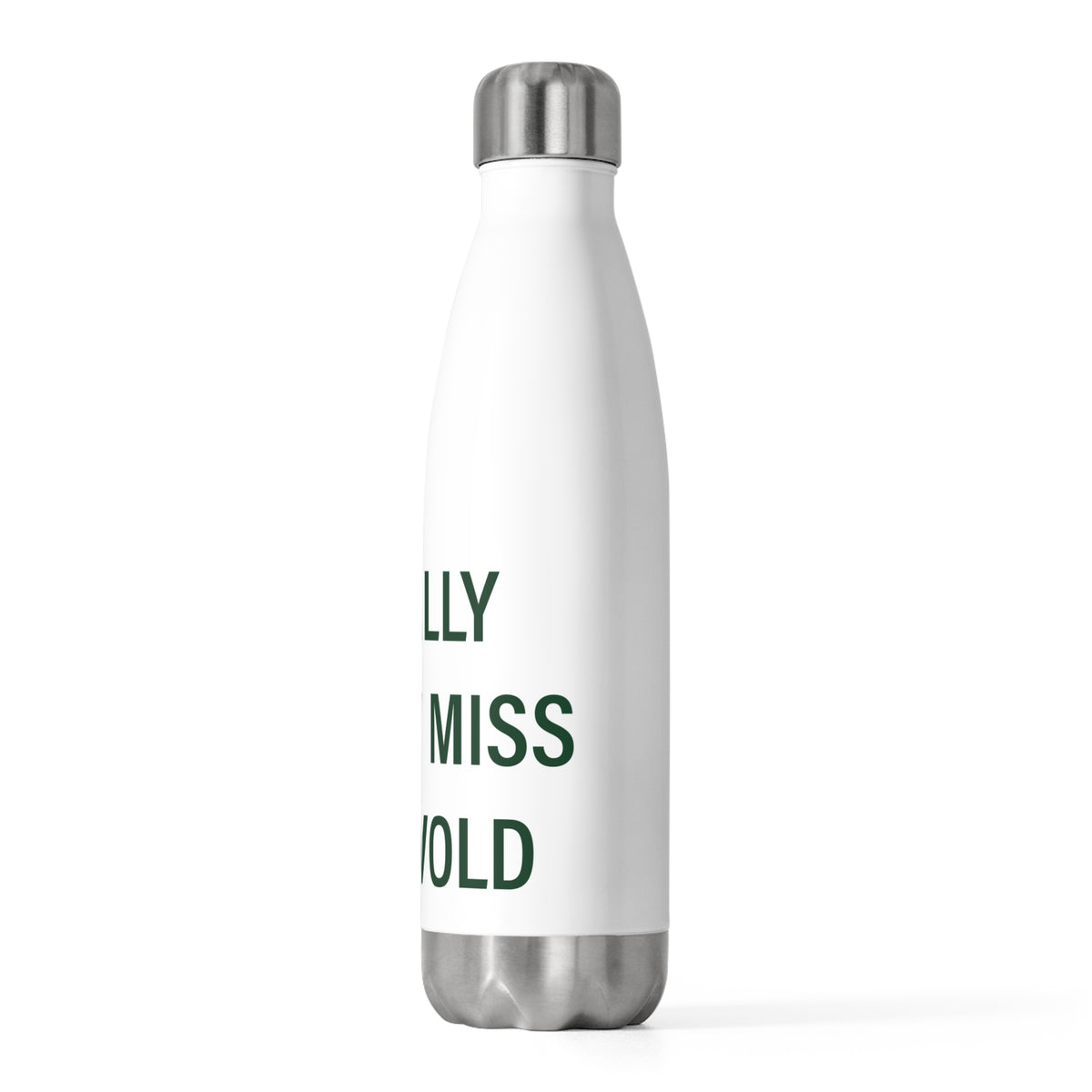 I Really Really Miss Griswold 20oz Insulated Bottle