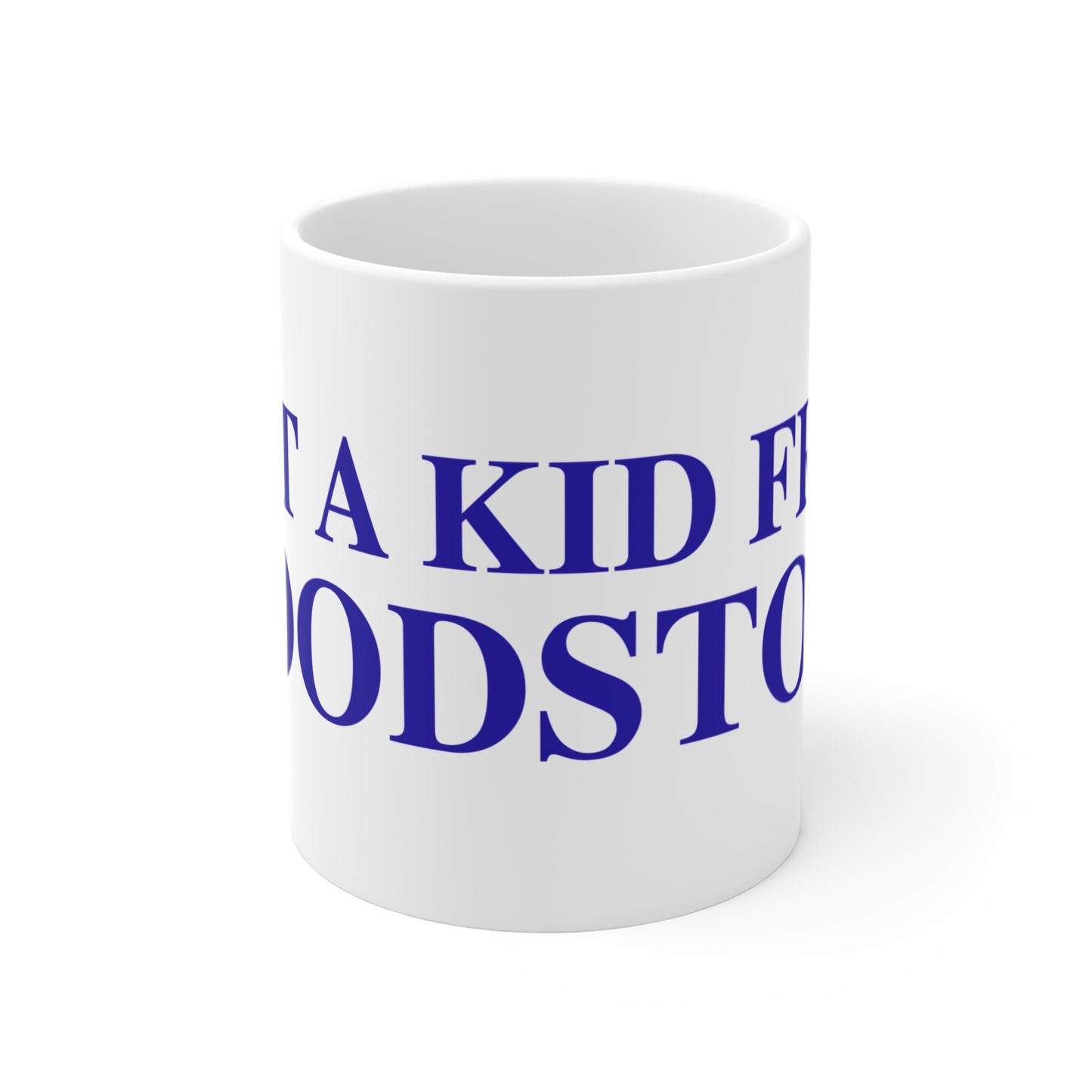 Just a kid from Woodstock Mug 11oz