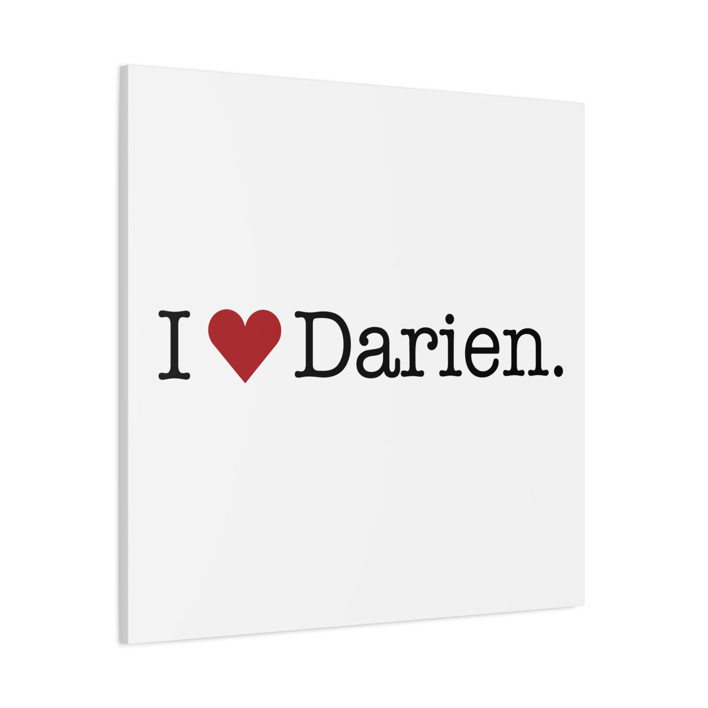I Heart Darien. Matte Canvas, Stretched, 1.25"