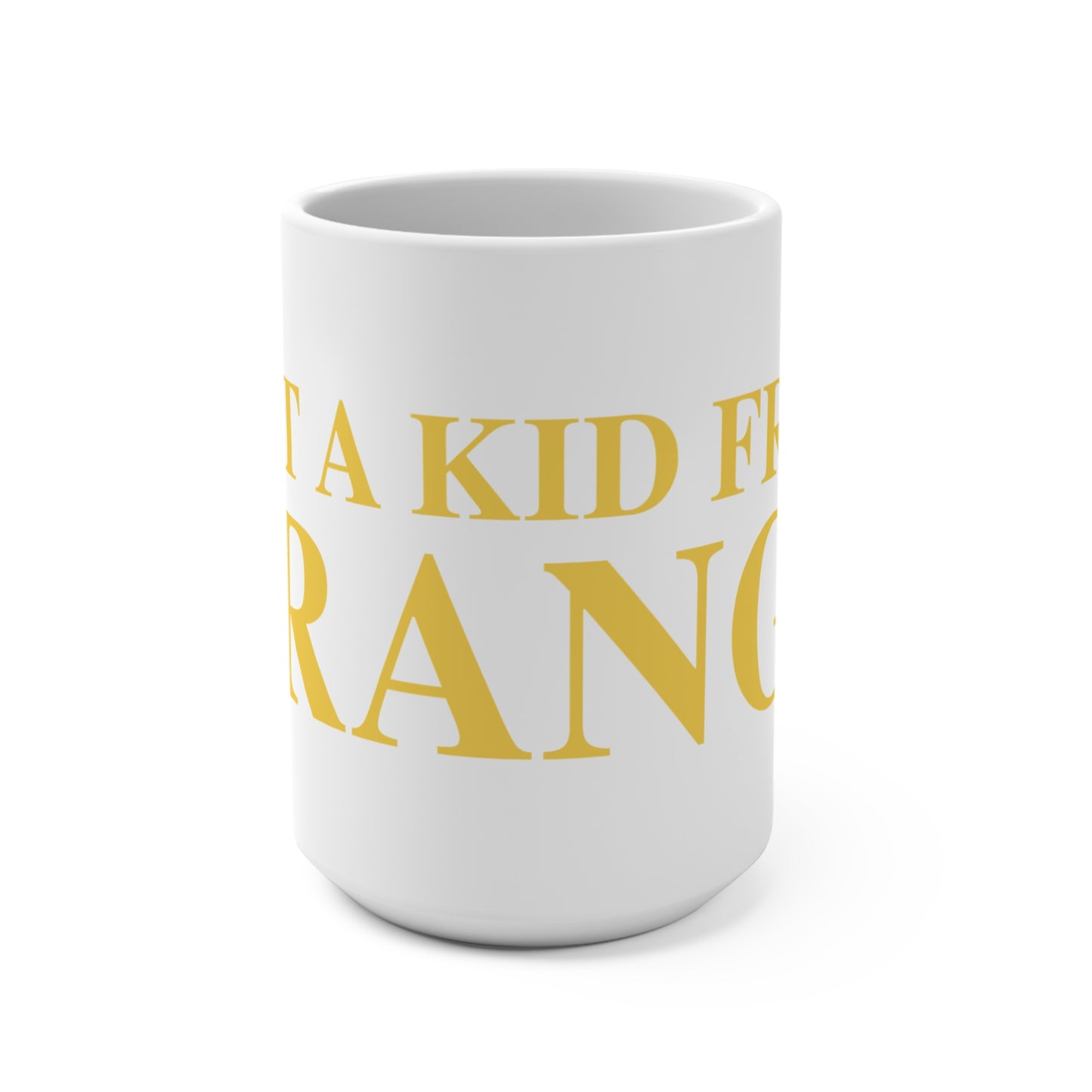 Just a kid from Orange Mug 15oz