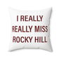 I Really Really Miss Rocky Hill Polyester Square Pillow