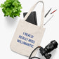 I Really Really Miss Willimantic Organic Canvas Tote Bag
