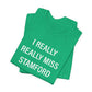 I Really Really Miss Stamford Unisex Jersey Short Sleeve T-Shirt