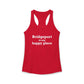 Bridgeport Is My Happy Place Women's Ideal Racerback Tank Top