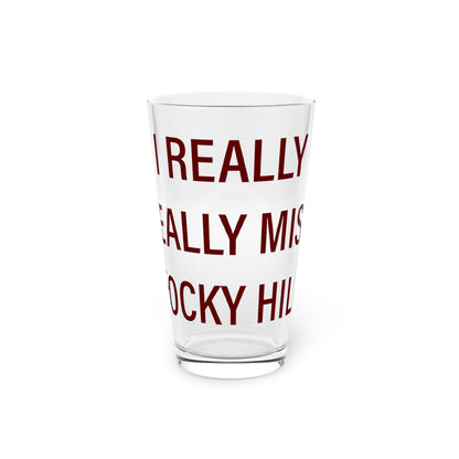 I Really Really Miss Rocky Hill Pint Glass, 16oz