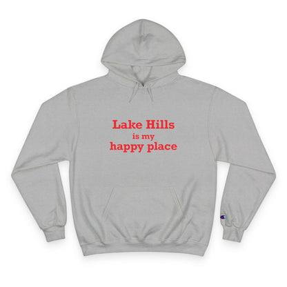 Lake Hills is My Happy Place Champion Hoodie