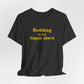 Redding Is My Happy Place Unisex Jersey Short Sleeve T-Shirt