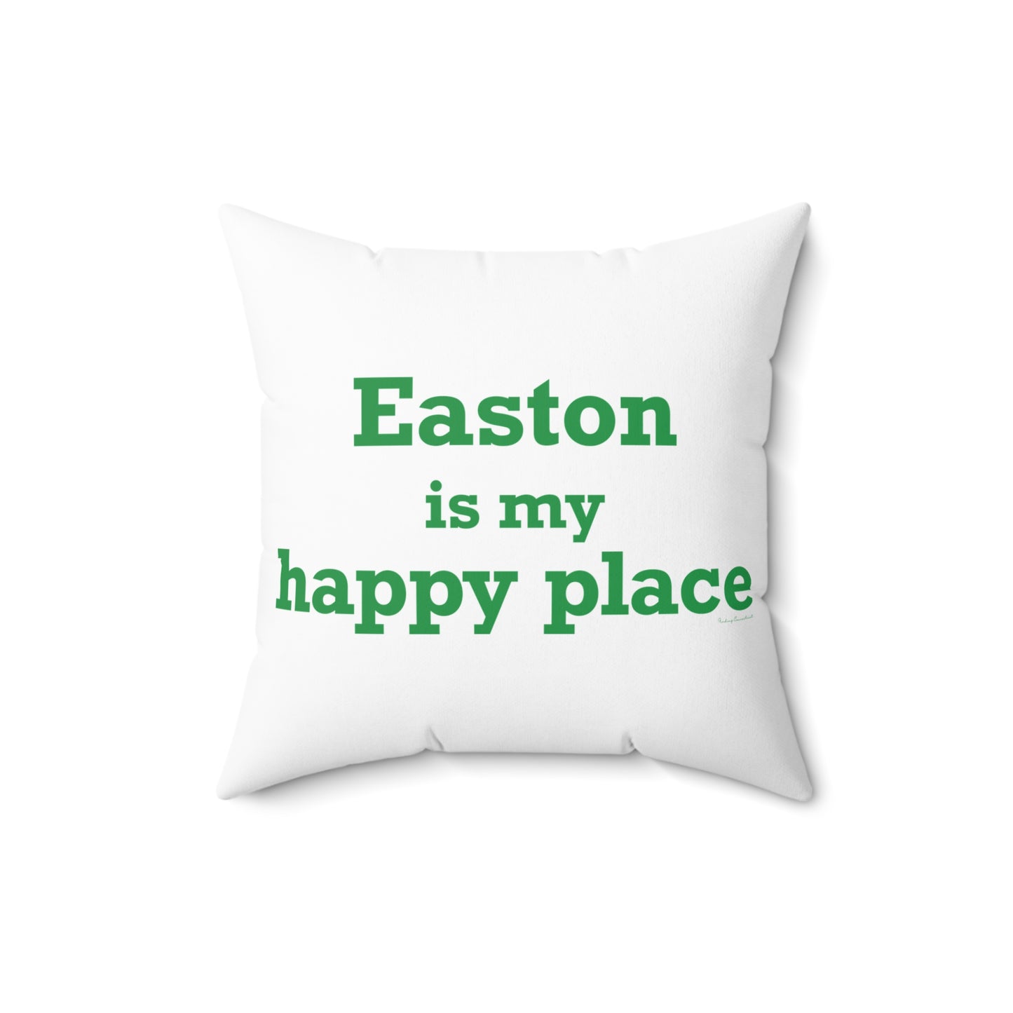 Easton Is My Happy Place Spun Polyester Square Pillow