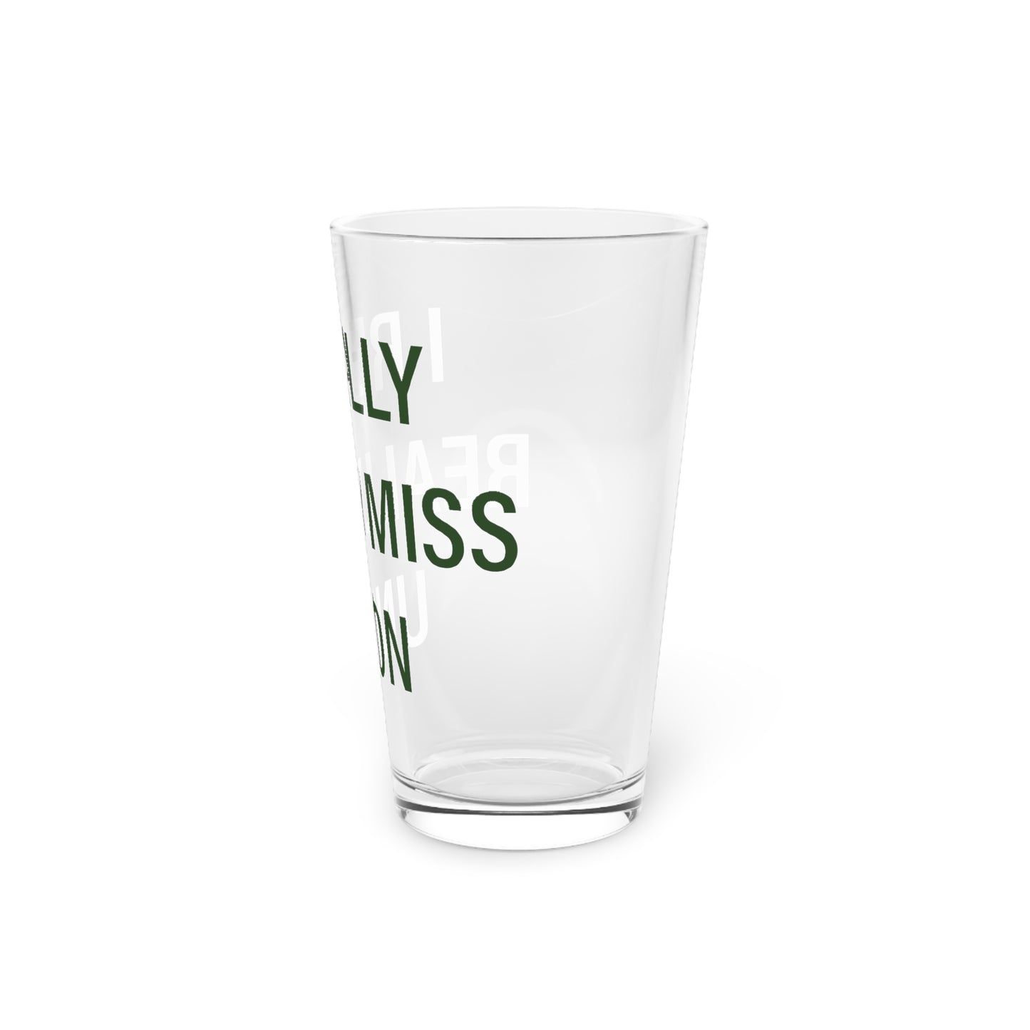 I Really Really Miss Union Pint Glass, 16oz