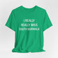 I Really Really Miss South Norwalk Unisex Jersey Short Sleeve T-Shirt