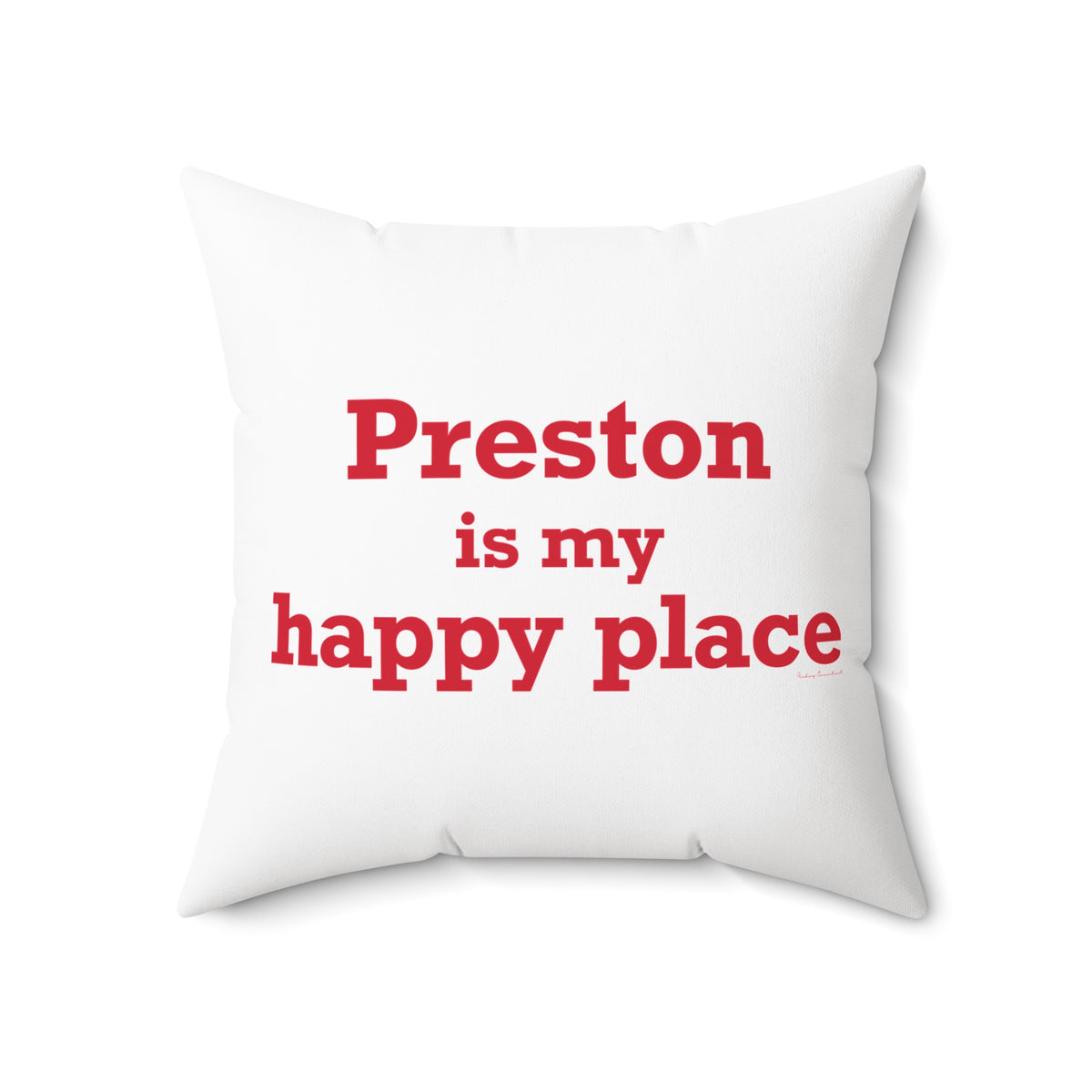 Preston is My Happy Place Spun Polyester Square Pillow