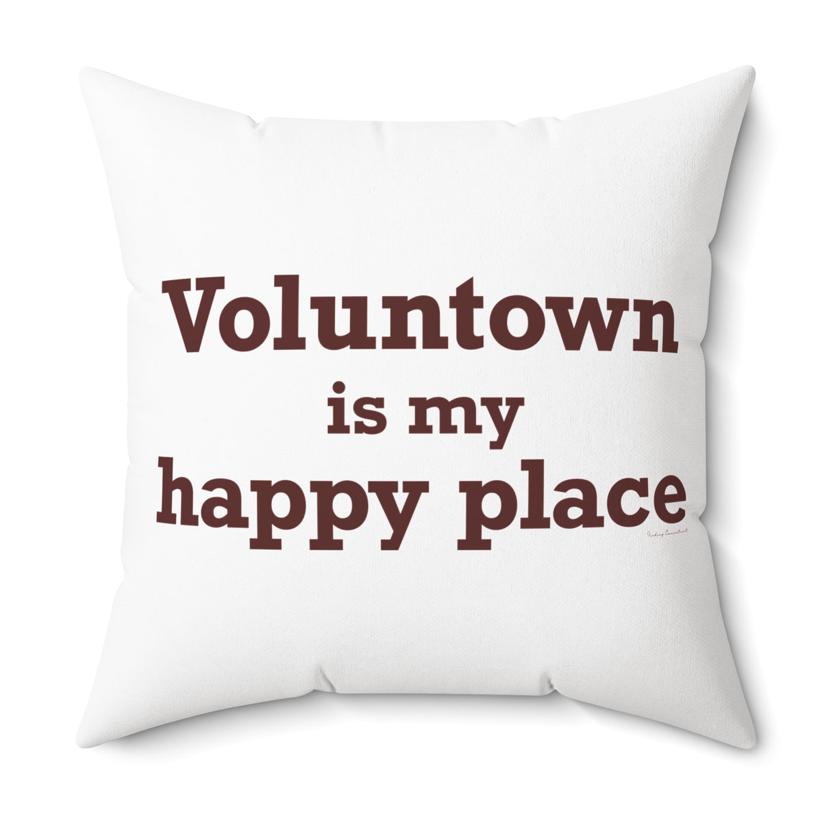 Voluntown is My Happy Place Spun Polyester Square Pillow