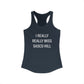 I Really Really Miss Sasco Hill Women's Ideal Racerback Tank Top