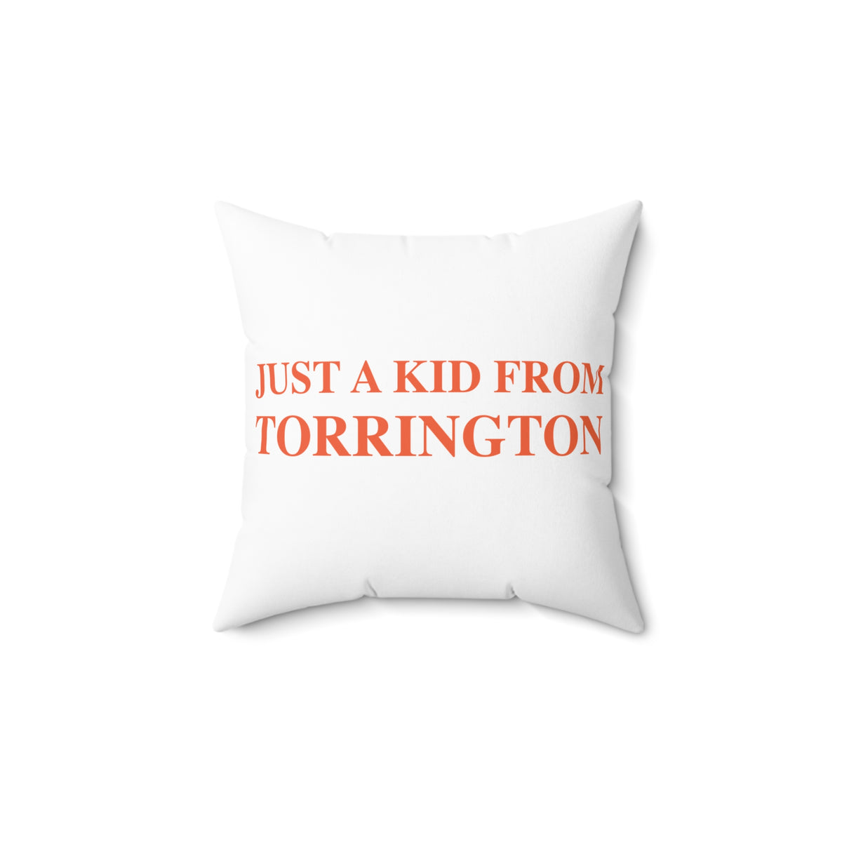 Just a kid from Torrington  Polyester Square Pillow