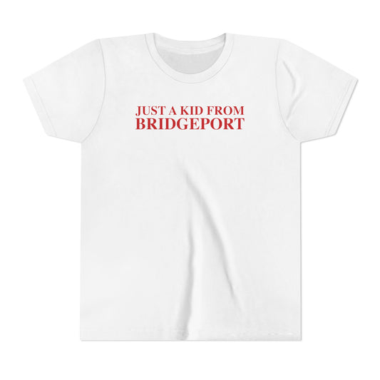 Just a kid from Bridgeport  Youth Short Sleeve T-Shirt