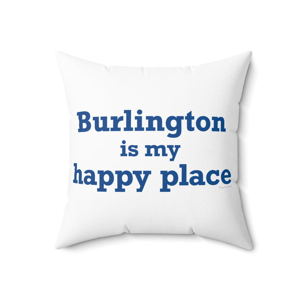 Burlington is My Happy Place Polyester Square Pillow