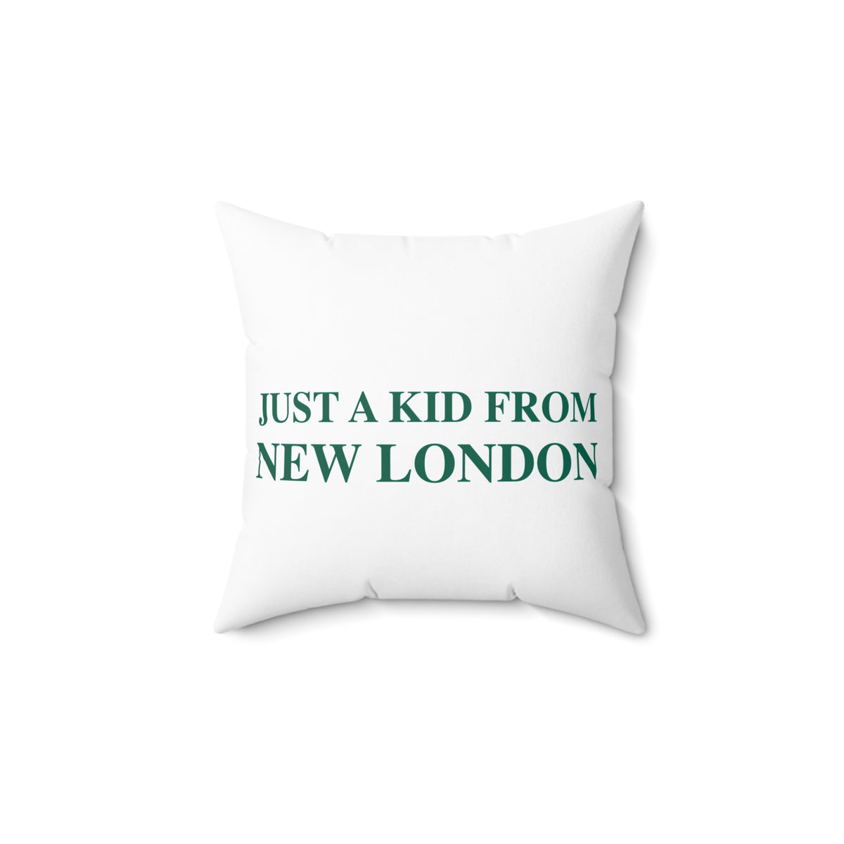 Just a kid from New London  Spun Polyester Square Pillow