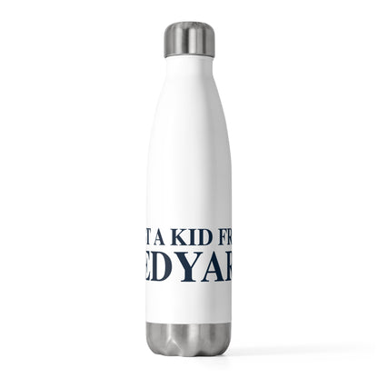 Just a kid from Ledyard  20oz Insulated Bottle
