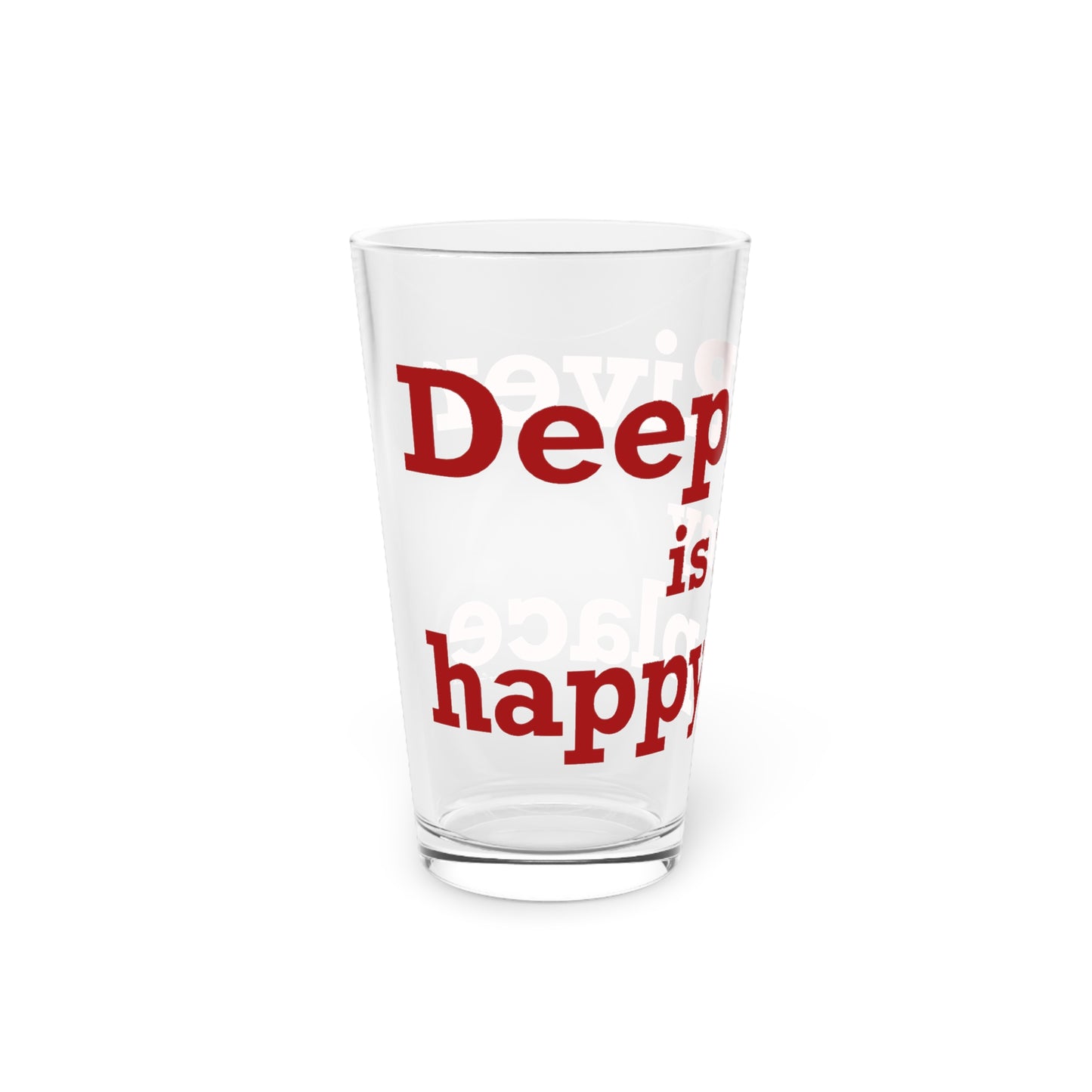 Deep River is My Happy Place Pint Glass, 16oz