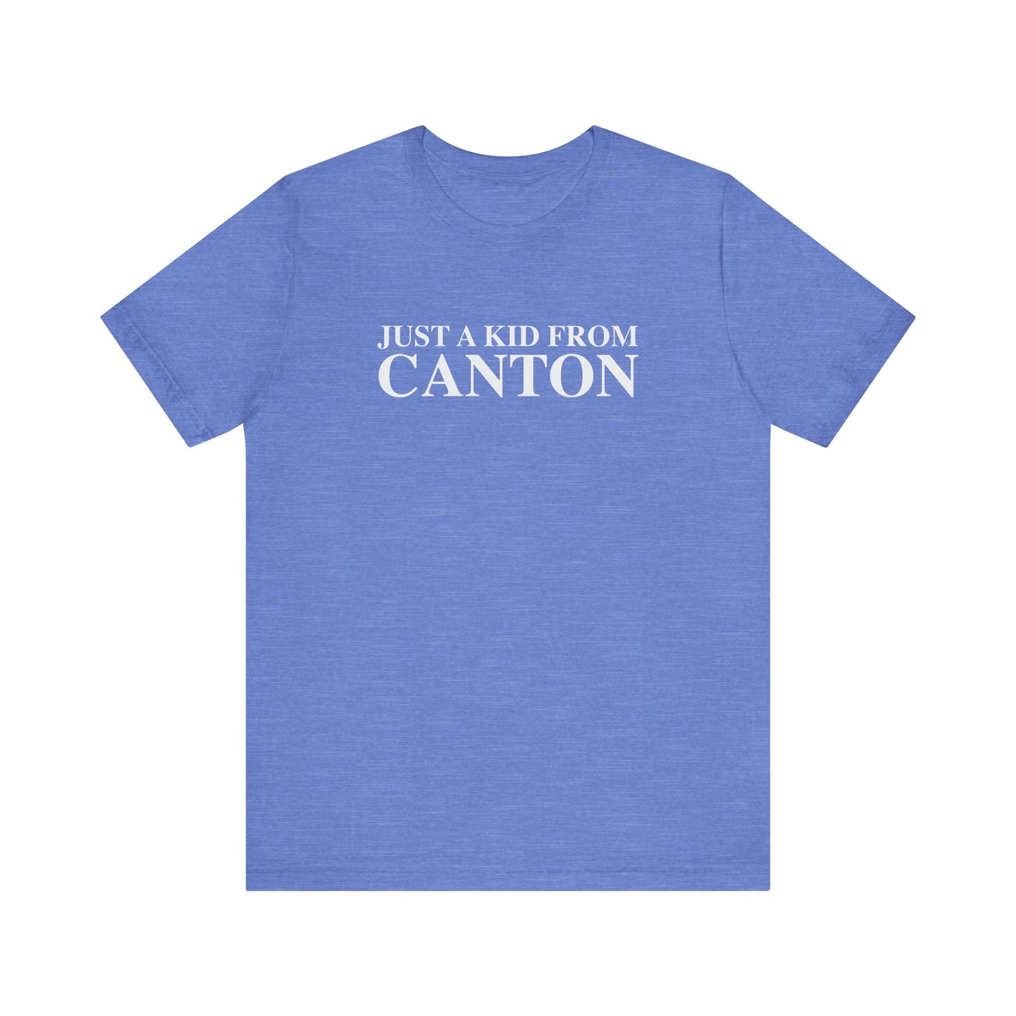 Just a kid from Canton Unisex Jersey Short Sleeve T-Shirt