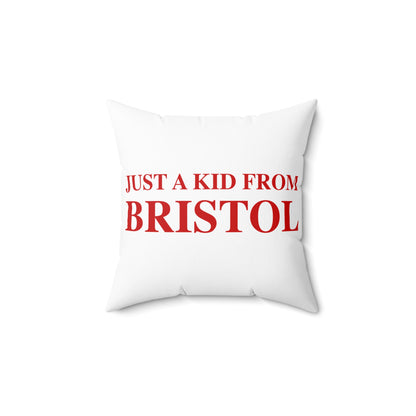 Just a kid from Bristol Spun Polyester Square Pillow