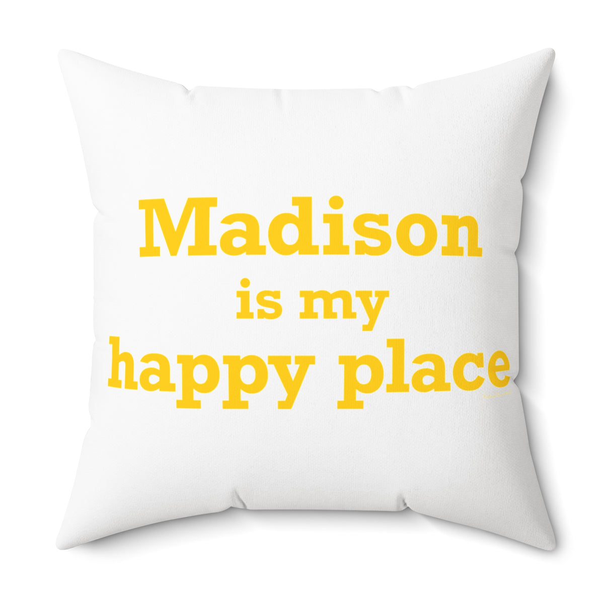 Madison is My Happy Place  Polyester Square Pillow