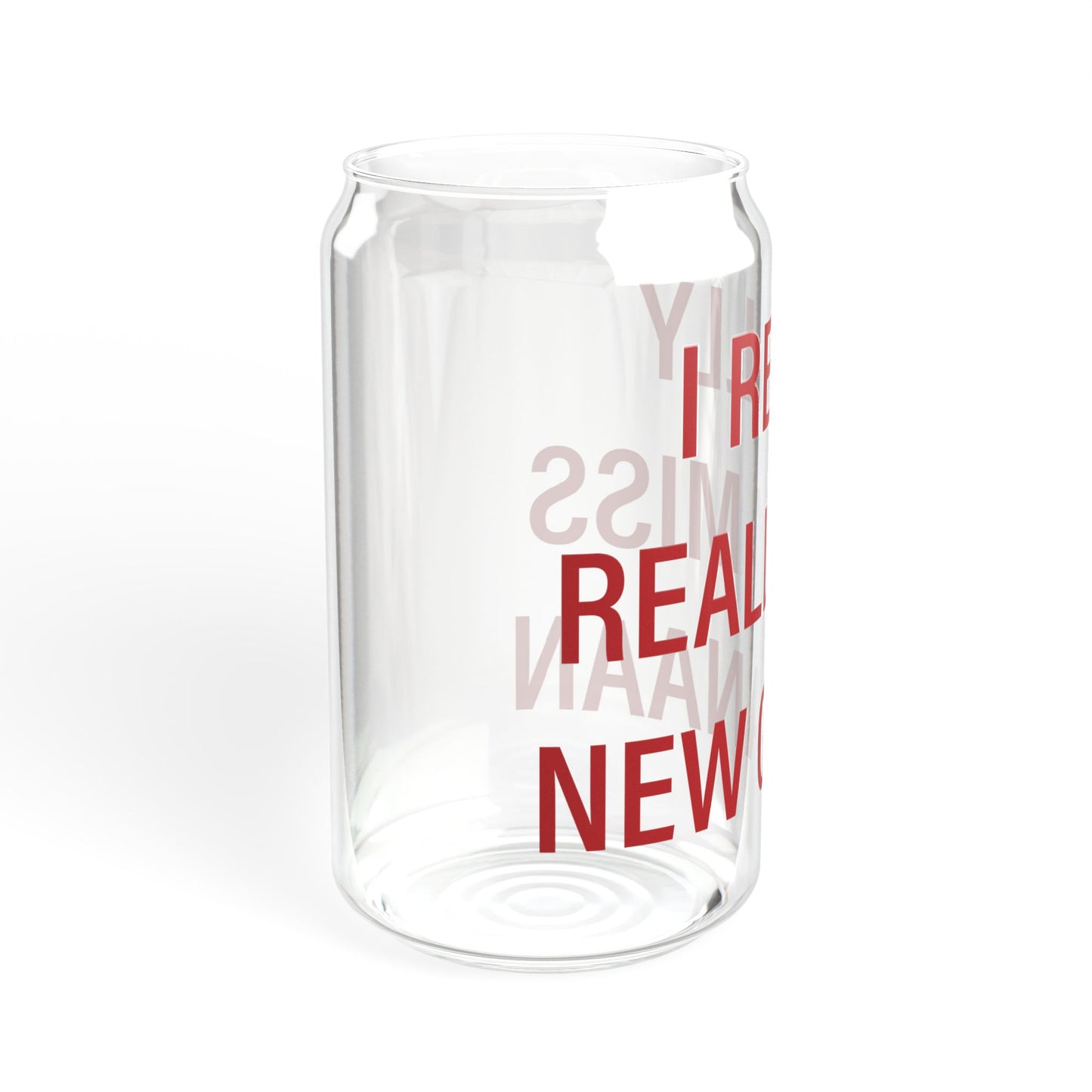 I Really Really Miss New Canaan Sipper Glass, 16oz