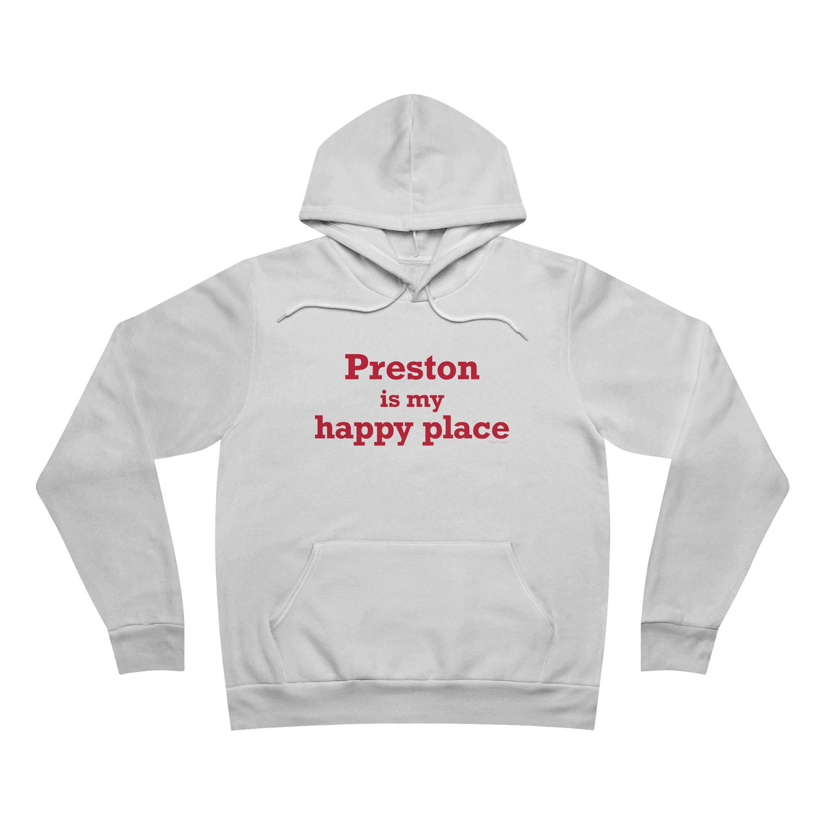 Preston is My Happy Place Unisex Sponge Fleece Pullover Hoodie