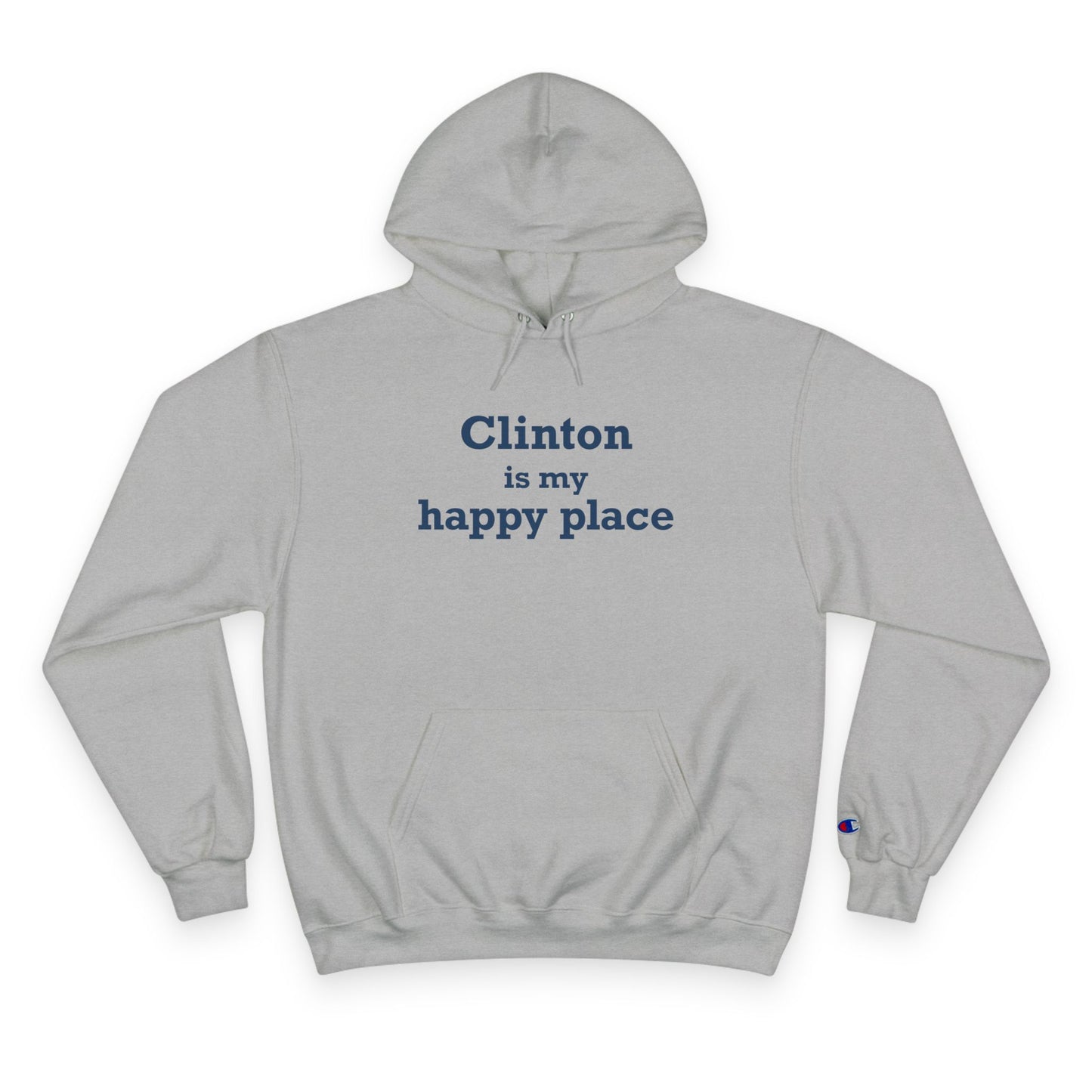 Clinton is My Happy Place Champion Hoodie